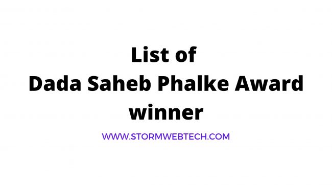 Dada Saheb Phalke Award Winners list, recent recipient of Dada saheb Phalke Award, first dada saheb phalke award winner