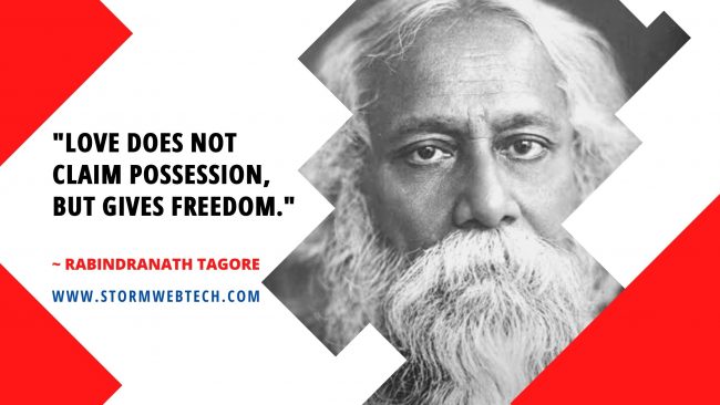 Rabindranath Tagore quotes in english, Rabindranath Tagore quotes on love, Rabindranath Tagore quotes on education, Rabindranath Tagore quotes for students