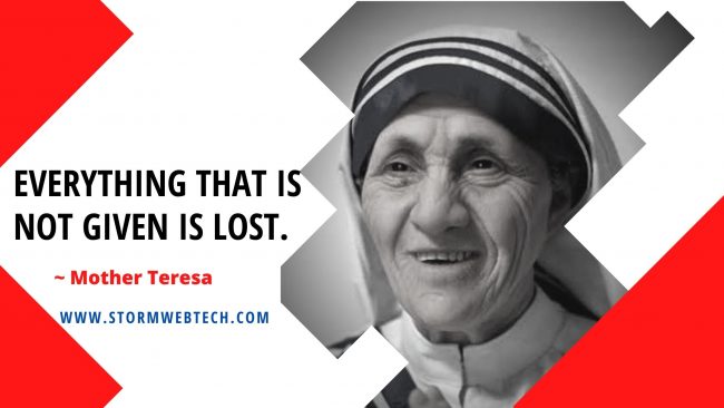Saint Mother Teresa Quotes, Mother teresa quotes on service, Mother teresa quotes on love, Mother teresa quotes on Peace, Mother teresa quotes about kindness