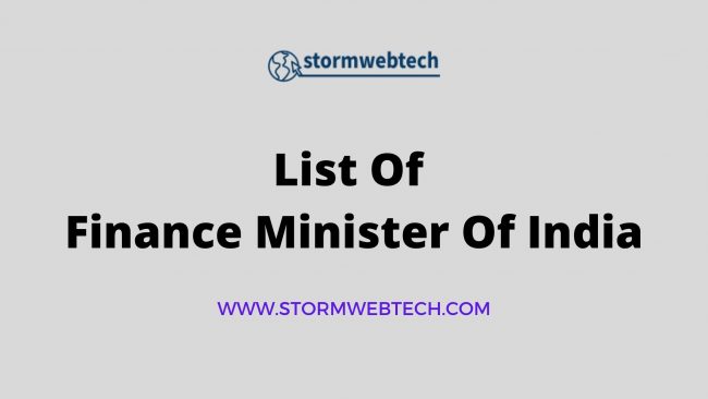 list of finance minister of india, Finance Minister Of India List, Who is Finance Minister of India, Who was the first Finance Minister of India