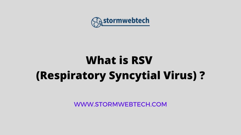 What Is RSV And How Is It Caused ? The Symptoms Of RSV