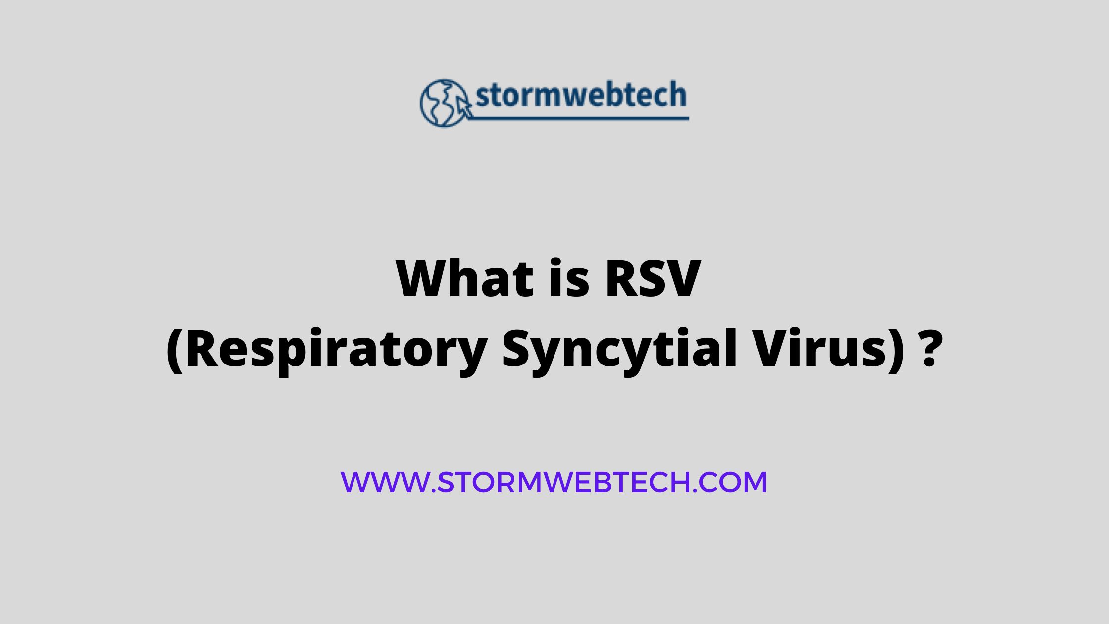 What is RSV?, How is RSV caused?, Symptoms of RSV, Diagnosis and Treatment of RSV, Prevention of RSV, Respiratory Syncytial Virus (RSV)
