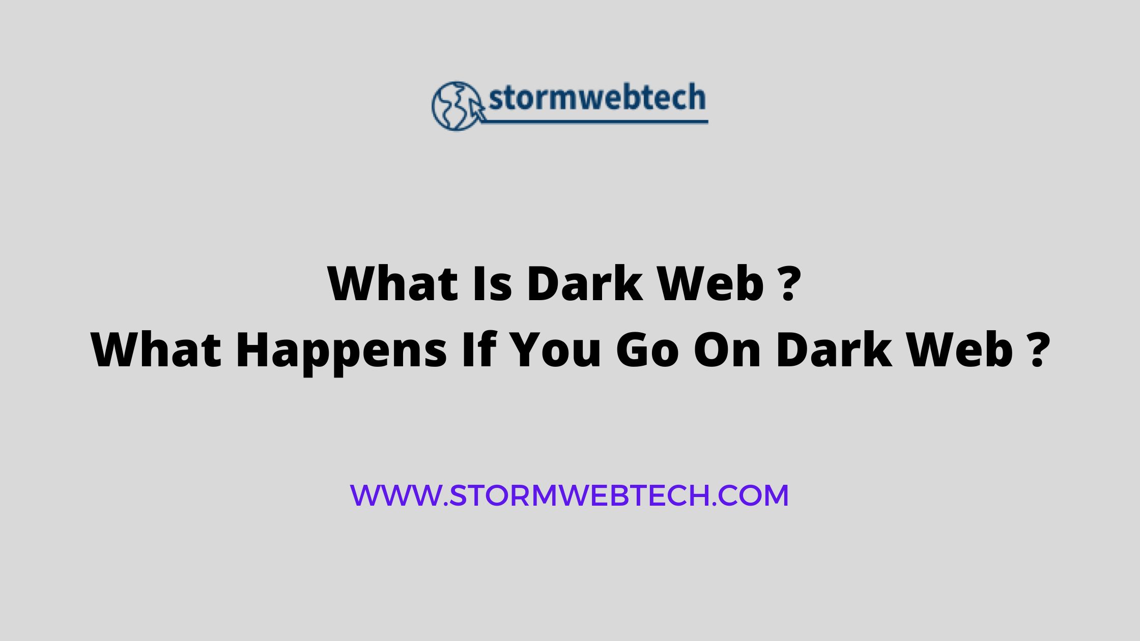 what is dark web, what is dark web used for, what happens if you go on dark web, what is dark web in cyber security, how does dark web works