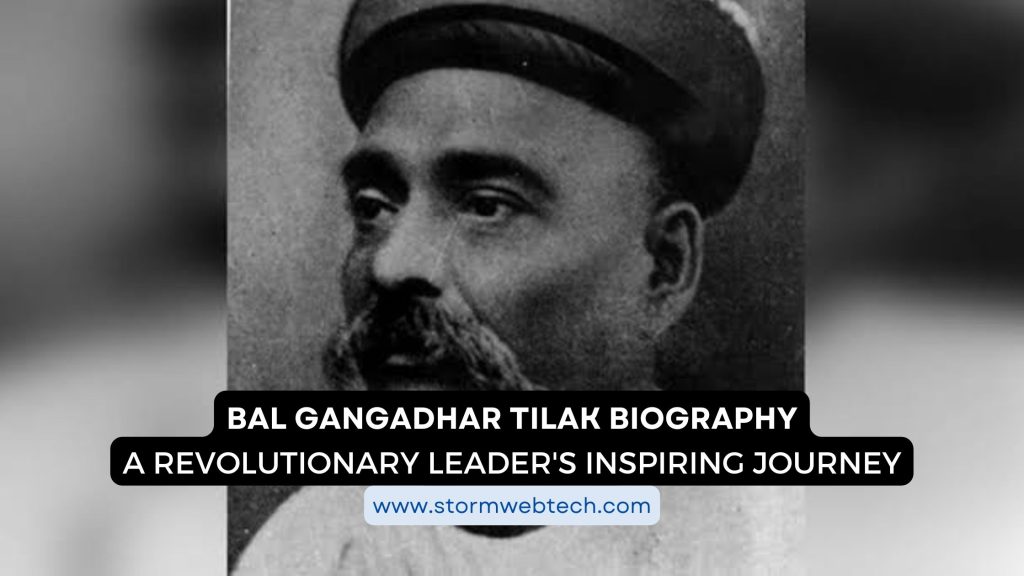 Bal Gangadhar Tilak Biography : A Revolutionary Leader