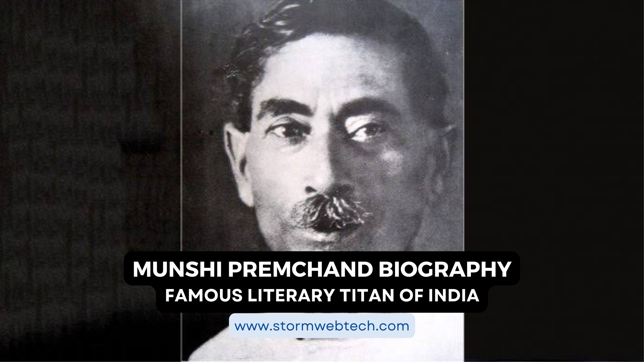 Munshi Premchand Biography : The Literary Titan of India, the life and literary contributions of this iconic figure Munshi Premchand