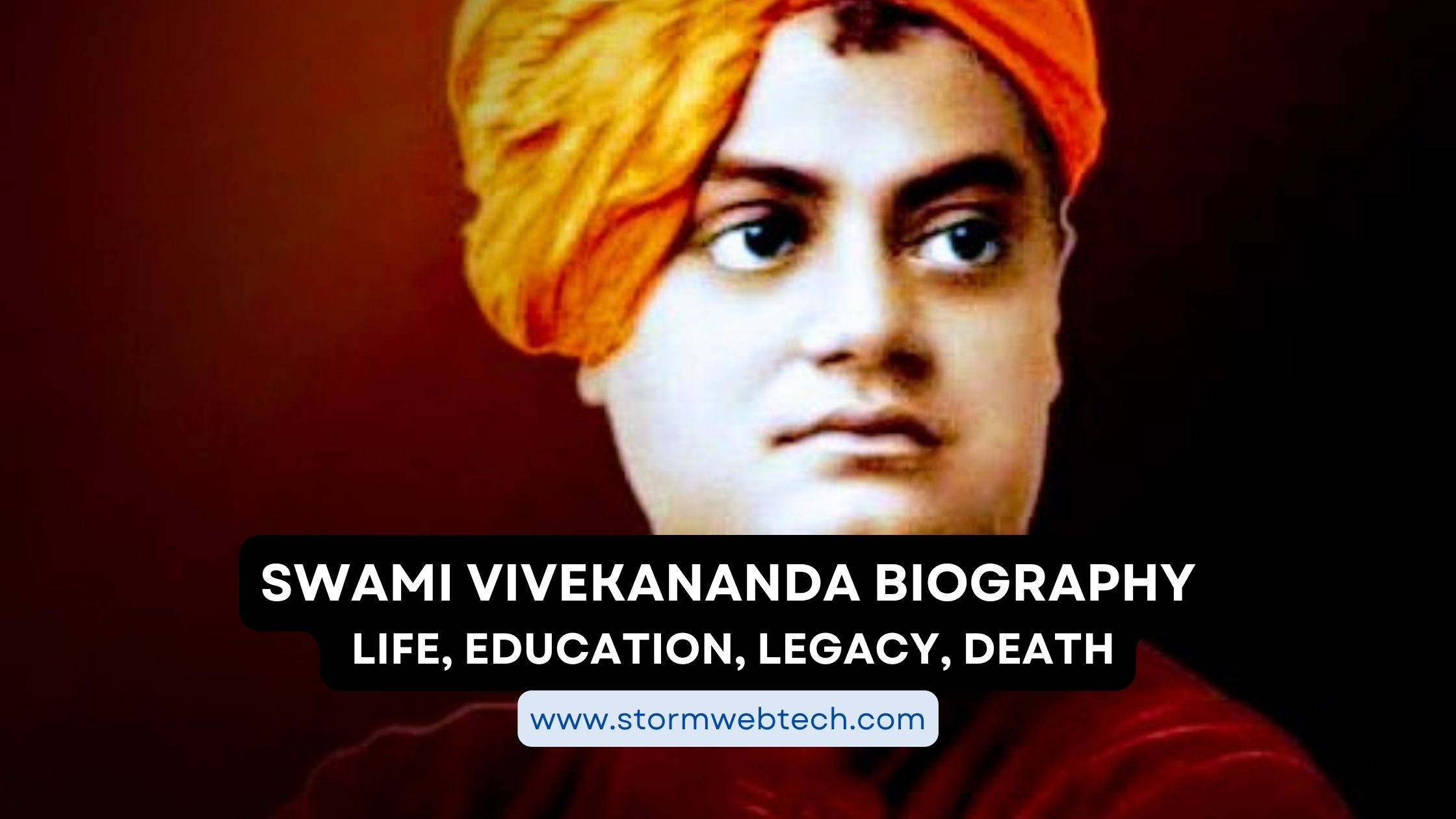 Swami Vivekananda Biography: Swami Vivekananda Life, Swami Vivekananda Education, Swami Vivekananda Legacy, Swami Vivekananda Death