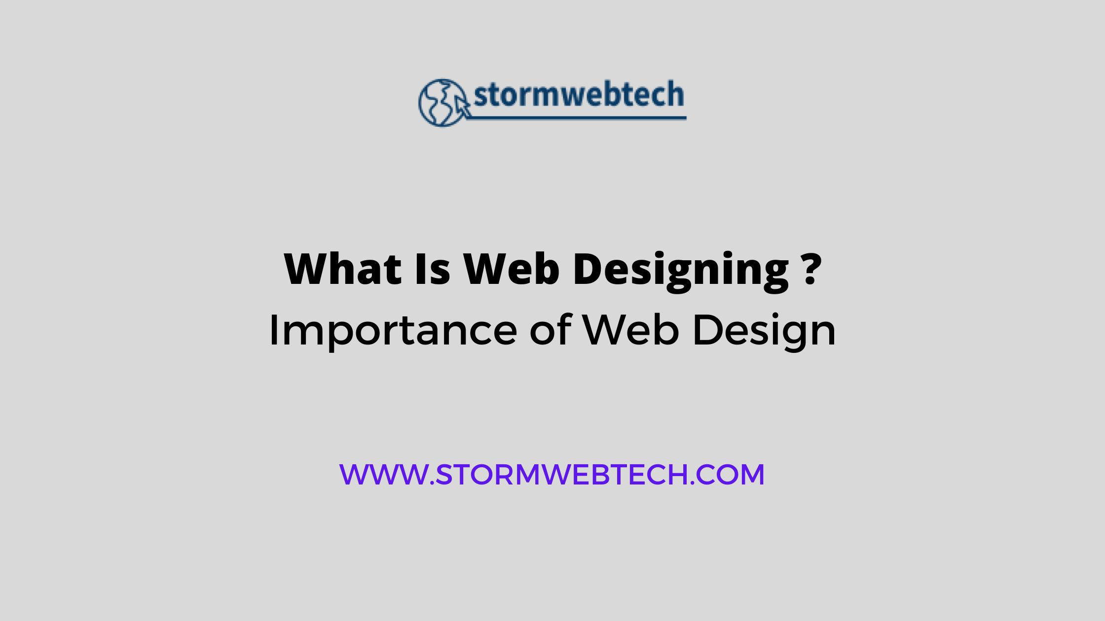 What Is Web Designing ? Importance of Web Designing, Types Of Web Design, Key Principles of Web Design, Web Design Tools and Resources