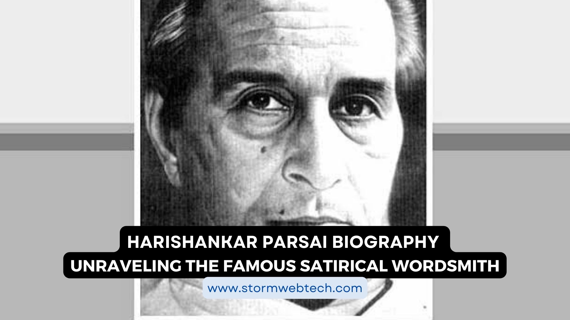 Harishankar Parsai's wit, humor, observations on society, politics, human nature have left an indelible mark on the landscape of Indian literature