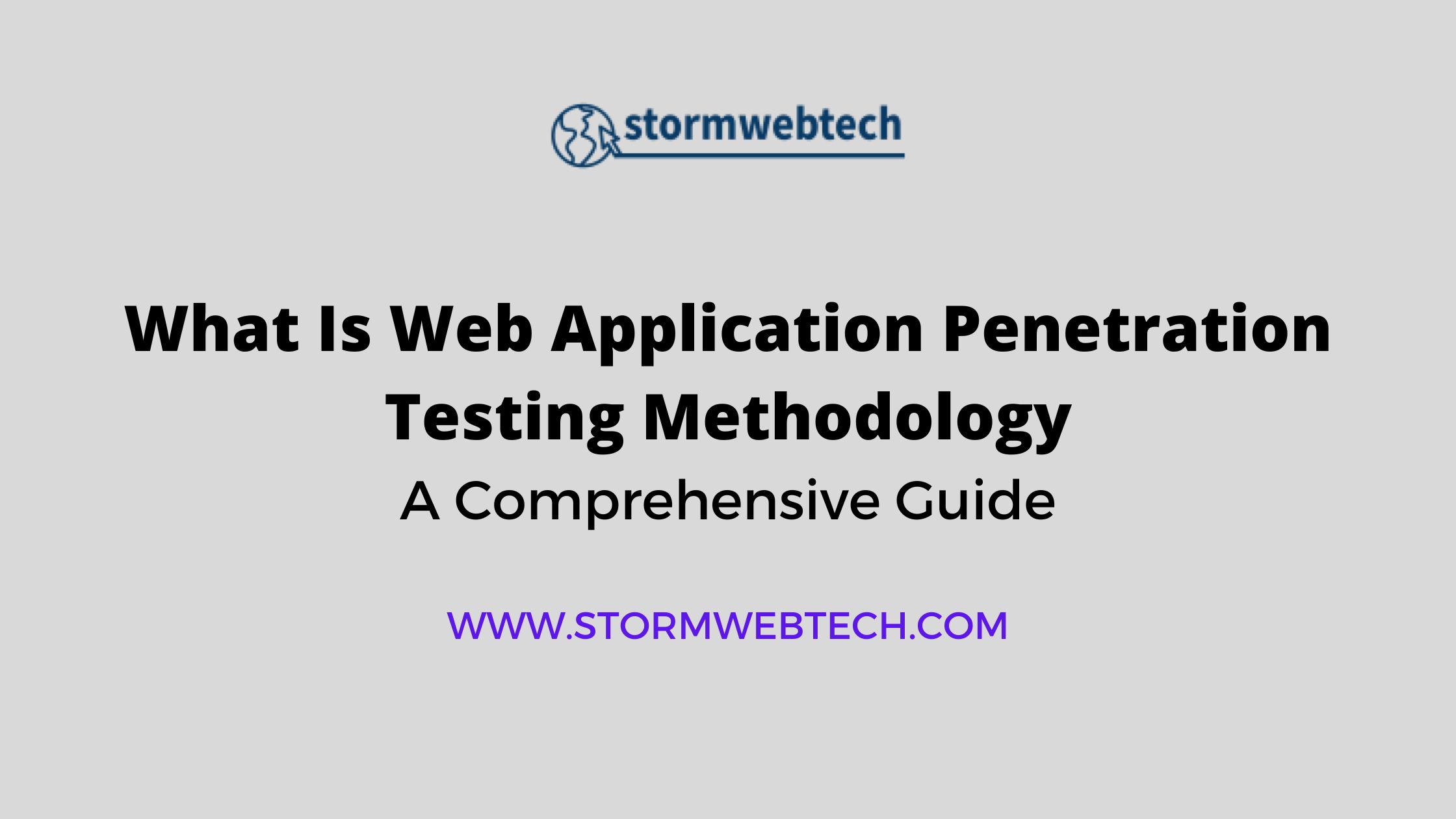web application penetration testing methodology, exploring the steps and best practices to conduct a thorough assessment of applications' security